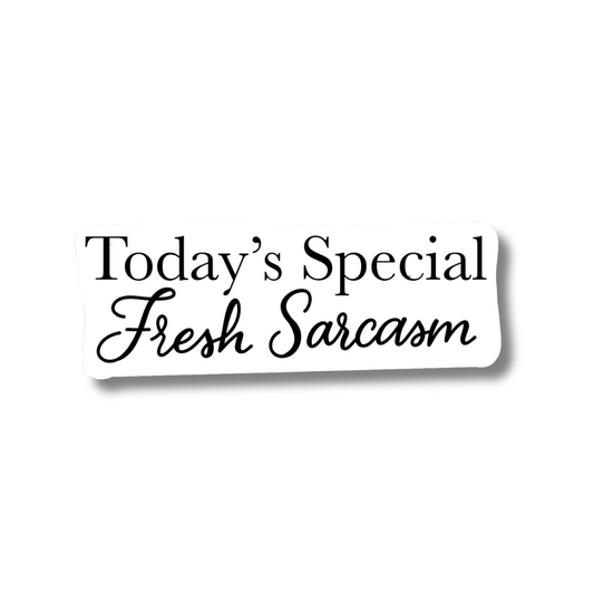 Today's Special, Fresh Sarcasm Sticker
