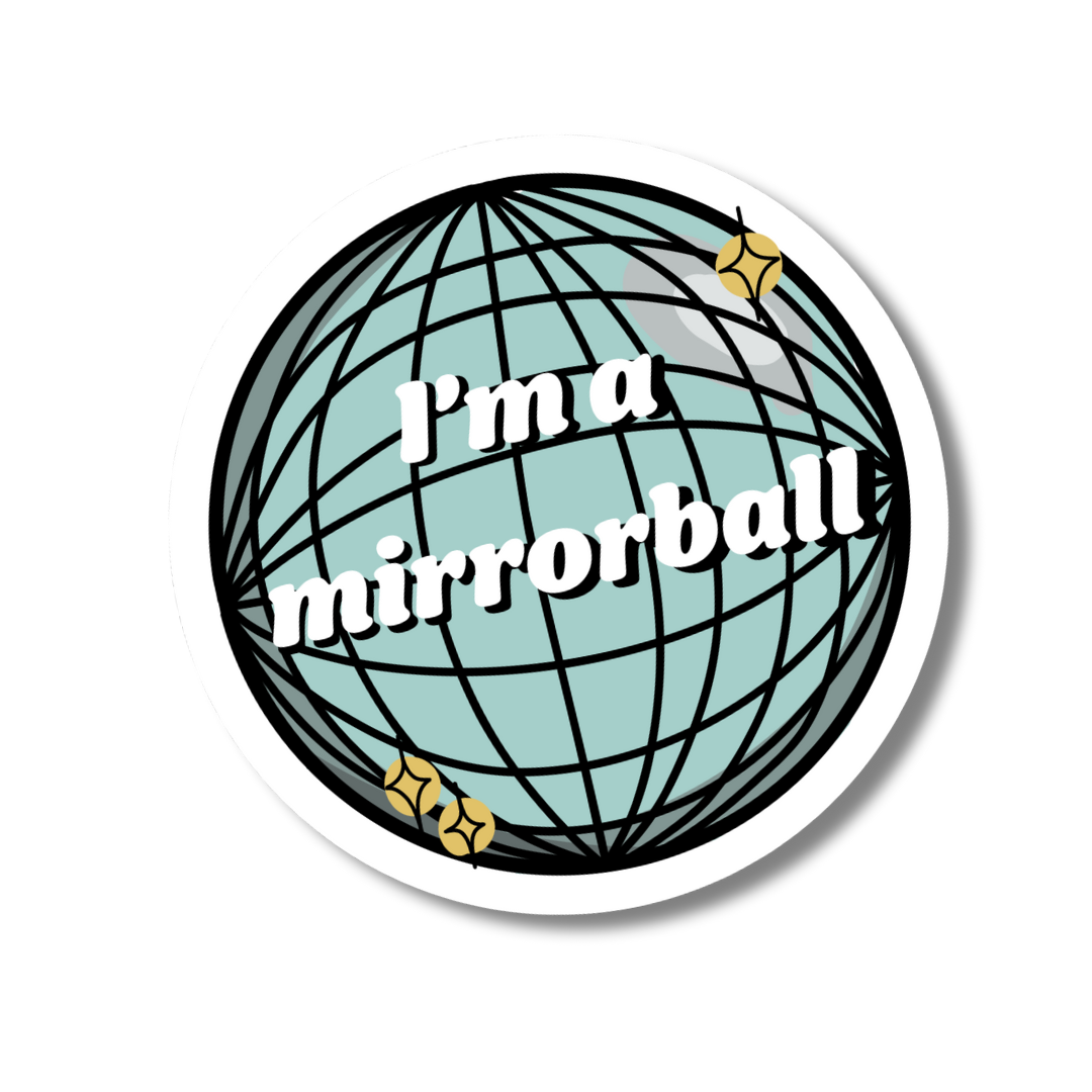 I'm a Mirrorball