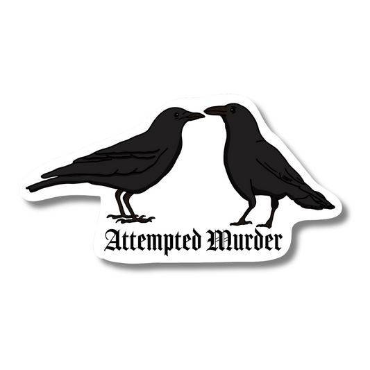 Attempted Murder Sticker