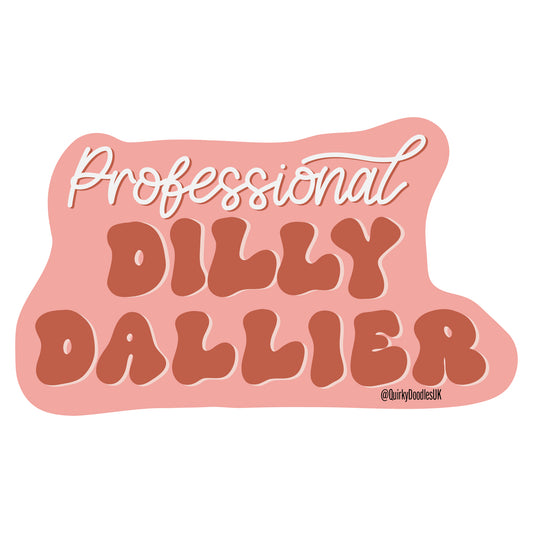 Professional Dilly Dallier Sticker