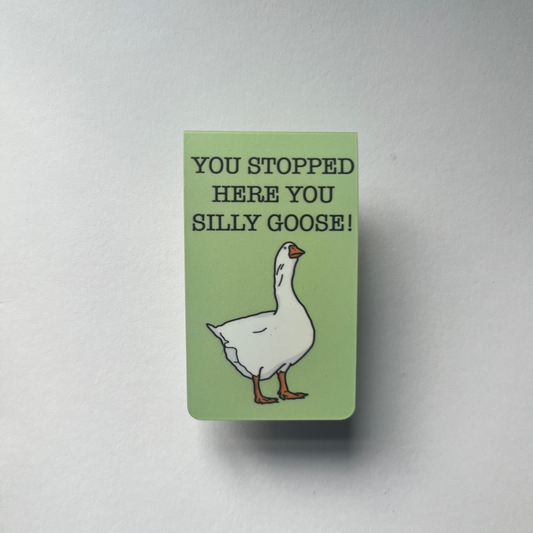 SILLY GOOSE BOOKMARK